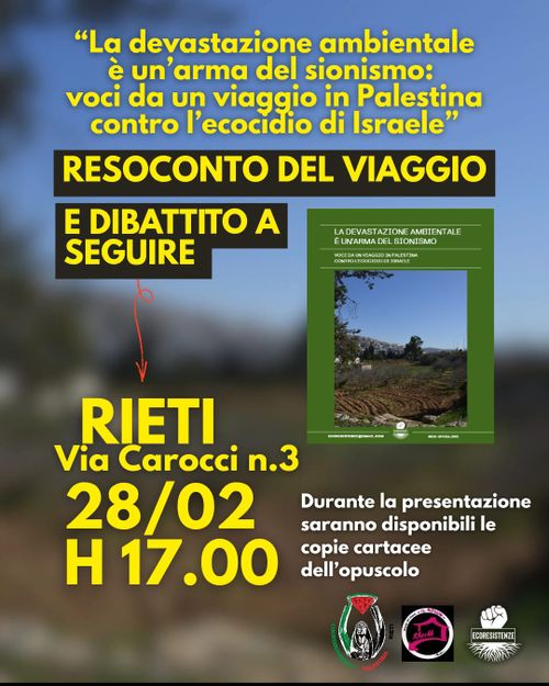 La devastazione ambientale arma del sionismo: voci da un viaggio in Palestina contro l'eccidio di Isrraele